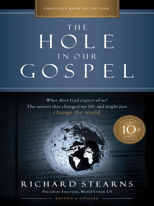 Title details for The Hole in Our Gospel 10th Anniversary Edition by Richard Stearns - Wait list